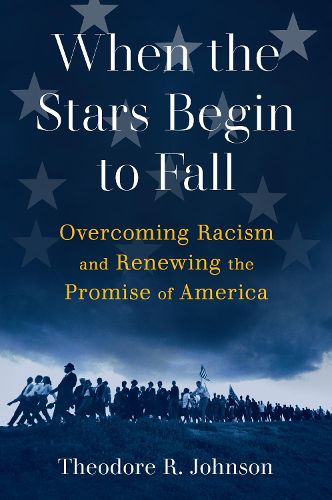 Cover image for When the Stars Begin to Fall: Overcoming Racism and Renewing the Promise of America