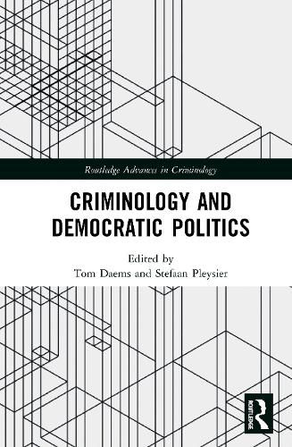 Cover image for Criminology and Democratic Politics