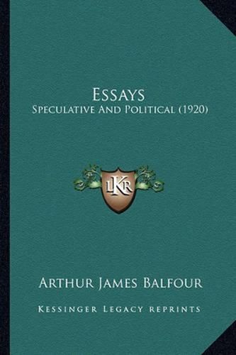 Essays: Speculative and Political (1920)