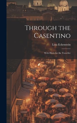 Cover image for Through the Casentino