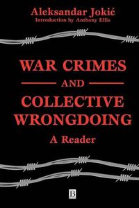 Cover image for War Crimes and Collective Wrongdoing: A Reader