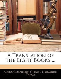 Cover image for A Translation of the Eight Books ...