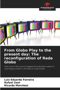 Cover image for From Globo Play to the present day