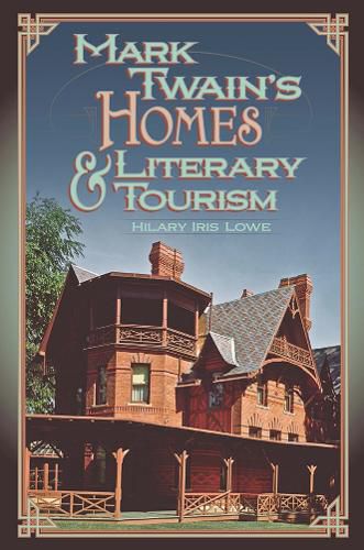 Cover image for Mark Twain's Homes and Literary Tourism: Volume 1