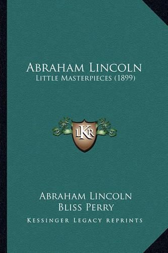 Abraham Lincoln: Little Masterpieces (1899)