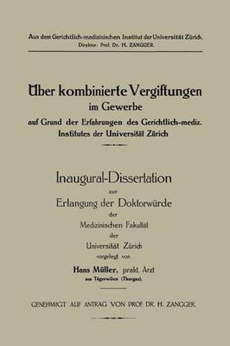 UEeber Kombinierte Vergiftungen Im Gewerbe Auf Grund Der Erfahrungen Des Gerichtlich-Mediz. Institutes Der Universitat Zurich