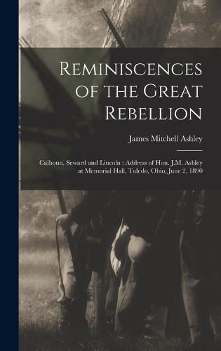 Reminiscences of the Great Rebellion