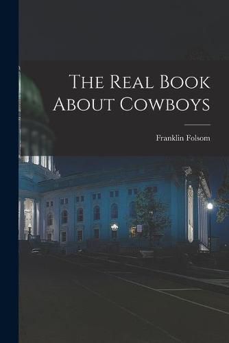 Cover image for The Real Book About Cowboys