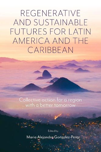 Cover image for Regenerative and Sustainable Futures for Latin America and the Caribbean: Collective action for a region with a better tomorrow