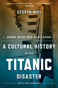 Cover image for Down with the Old Canoe: A Cultural History of the Titanic Disaster