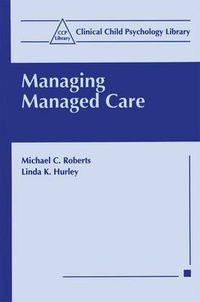 Cover image for Managing Managed Care