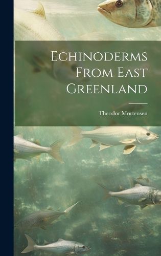 Cover image for Echinoderms From East Greenland