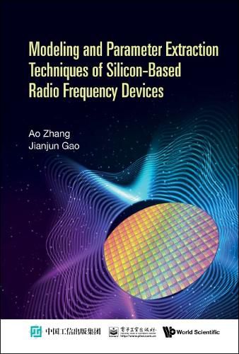 Cover image for Modeling And Parameter Extraction Techniques Of Silicon-based Radio Frequency Devices