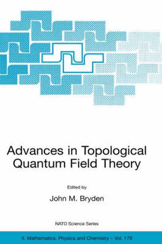 Advances in Topological Quantum Field Theory: Proceedings of the NATO Adavanced Research Workshop on New Techniques in Topological Quantum Field Theory, Kananaskis Village, Canada 22 - 26 August 2001