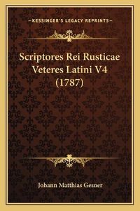 Cover image for Scriptores Rei Rusticae Veteres Latini V4 (1787)