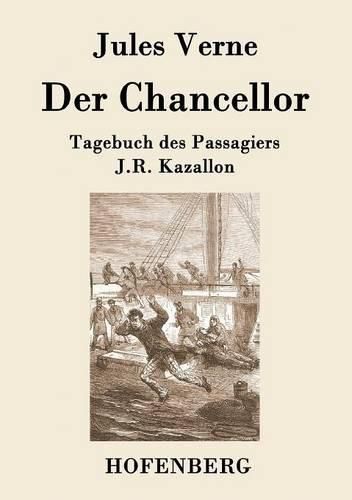 Cover image for Der Chancellor: Tagebuch des Passagiers J.R. Kazallon