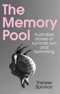 Cover image for The Memory Pool: Australian Stories of Summer, Sun and Swimming