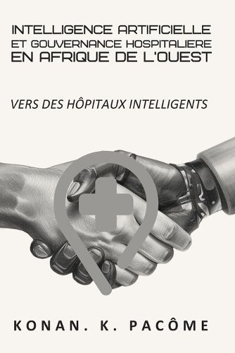 Cover image for Intelligence Artificielle Et Gouvernance Hospitaliere En Afrique de l'Ouest