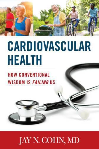 Cover image for Cardiovascular Health: How Conventional Wisdom is Failing Us