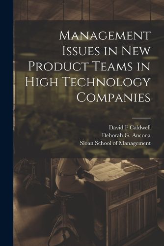 Cover image for Management Issues in new Product Teams in High Technology Companies