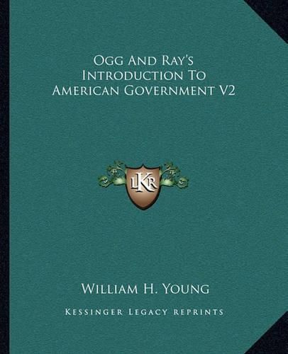 Ogg and Ray's Introduction to American Government V2