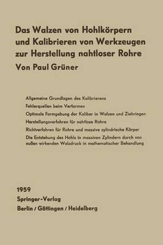 Cover image for Das Walzen von Hohlkoerpern und das Kalibrieren von Werkzeugen zur Herstellung nahtloser Rohre: Mit einem Beitrag von W. Lohmann: Spannungszustand und Verformungseffekt massiver Rundbloecke im Schragwalzprozess