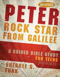 Cover image for Peter Rock Star from Galilee: A Guided Bible Study for Teens and Adults