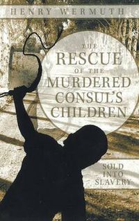 Cover image for The Rescue of the Murdered Consul's Children