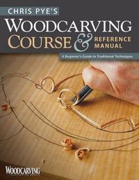 Cover image for Chris Pye's Woodcarving Course & Referen