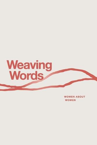 Cover image for Weaving Words: An Anthology by Women About Women