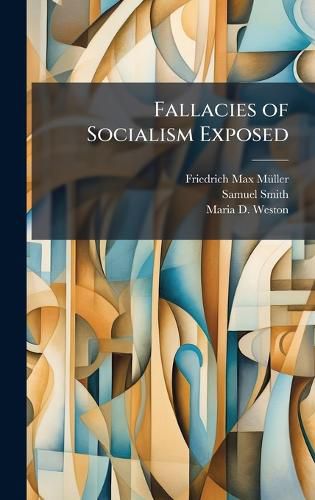 Cover image for Fallacies of Socialism Exposed