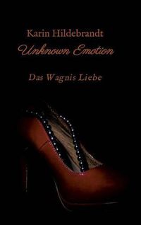 Cover image for Unknown Emotion: Das Wagnis Liebe