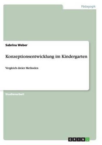 Cover image for Konzeptionsentwicklung im Kindergarten: Vergleich dreier Methoden