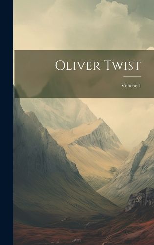 Oliver Twist; Volume 1