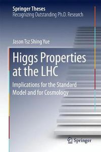 Cover image for Higgs Properties at the LHC: Implications for the Standard Model and for Cosmology