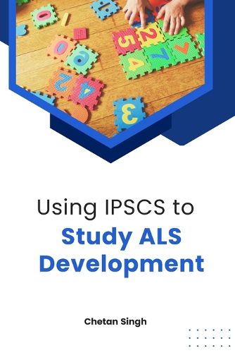 Cover image for Using IPSCS to Study ALS Development