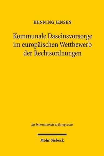 Kommunale Daseinsvorsorge im europaischen Wettbewerb der Rechtsordnungen