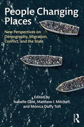 Cover image for People Changing Places: New Perspectives on Demography, Migration, Conflict, and the State