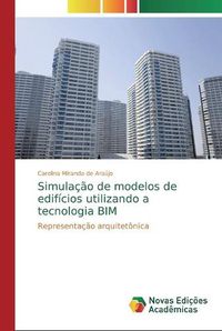 Cover image for Simulacao de modelos de edificios utilizando a tecnologia BIM