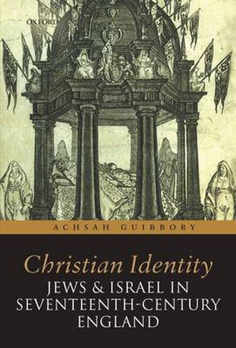 Cover image for Christian Identity, Jews, and Israel in 17th-Century England