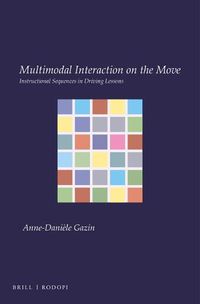 Cover image for Multimodal Interaction on the Move: Instructional Sequences in Driving Lessons