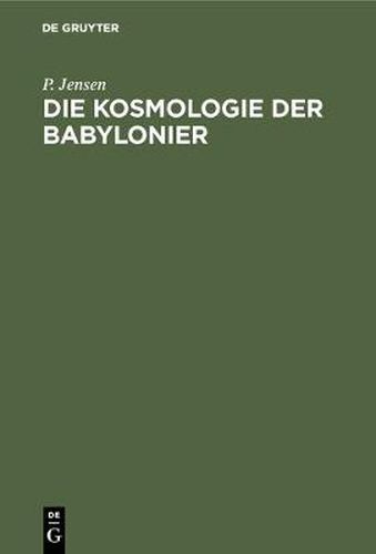 Cover image for Die Kosmologie der Babylonier