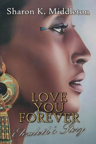 Cover image for Love You Forever: Elizabeth's Story