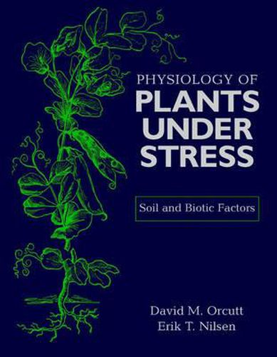 Cover image for The Physiology of Plants Under Stress: Soil and Biotic Factors