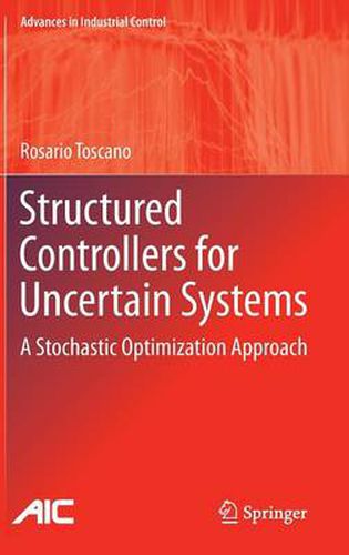 Cover image for Structured Controllers for Uncertain Systems: A Stochastic Optimization Approach