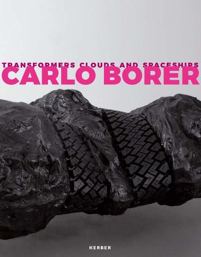 Cover image for Carlo Borer: Transformers Clouds and Spaceships