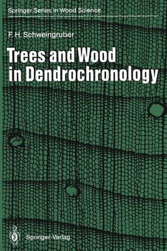 Trees and Wood in Dendrochronology: Morphological, Anatomical, and Tree-Ring Analytical Characteristics of Trees Frequently Used in Dendrochronology