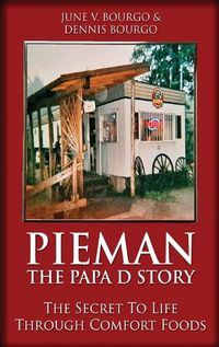 Cover image for Pieman - The Papa D Story: The Secret To Life Through Comfort Foods