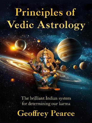 Principles of Vedic Astrology, Geoffrey Pearce (9781836282549 ...
