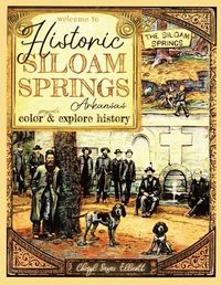 Cover image for Welcome to Historic Siloam Springs, Arkansas